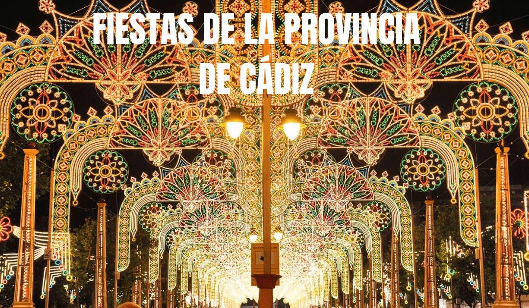 ¿Conoces las fiestas y tradiciones de la provincia de Cádiz?